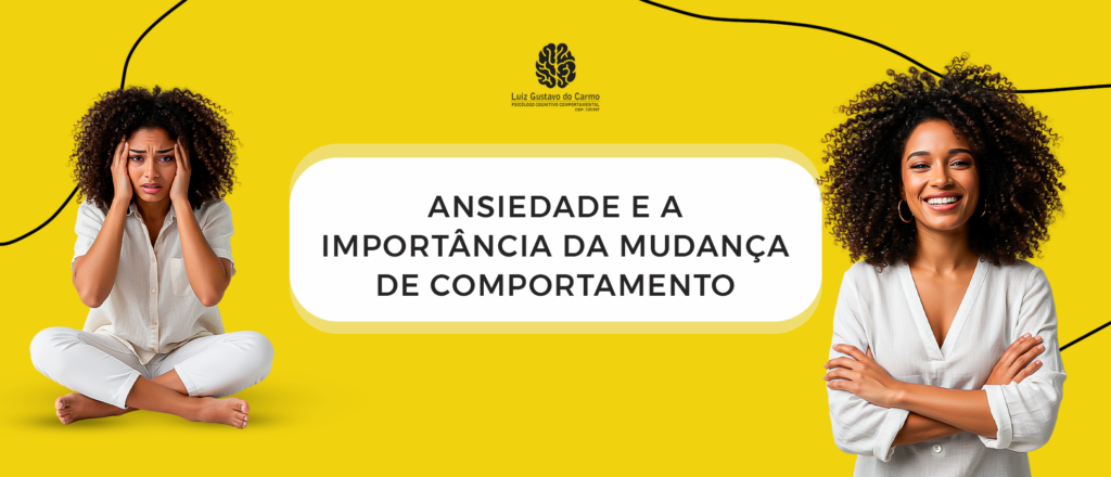 Ansiedade e a Importância da Mudança de Comportamento