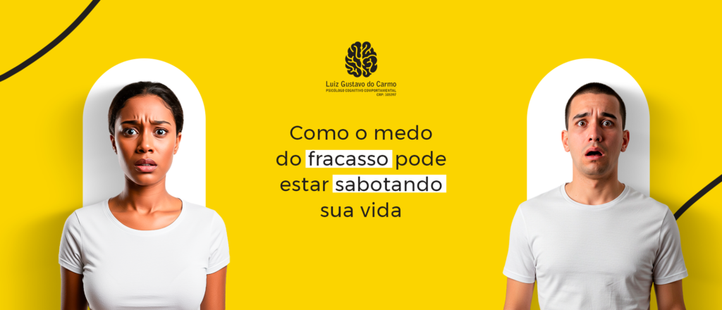 Como o Medo do Fracasso Pode Estar Sabotando Sua Vida